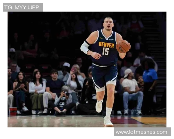 约基奇恢复调整阶段预计缺席一周球队仍需耐心等待他的回归